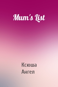 Mum's List