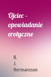 Ojciec – opowiadanie erotyczne