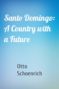 Santo Domingo: A Country with a Future
