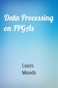 Data Processing on FPGAs