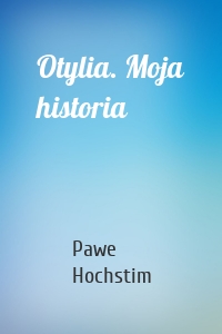 Otylia. Moja historia