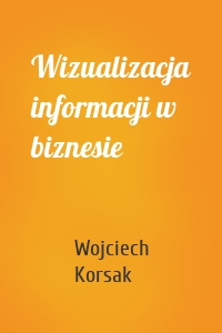 Wizualizacja informacji w biznesie