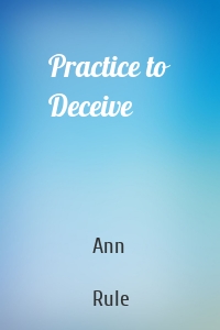 Practice to Deceive
