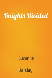 Knights Divided