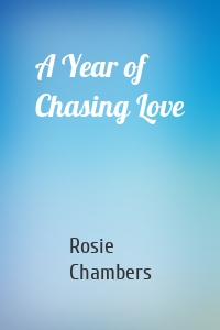 A Year of Chasing Love
