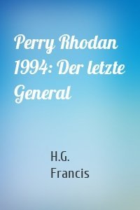 Perry Rhodan 1994: Der letzte General