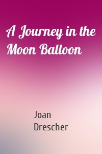 A Journey in the Moon Balloon