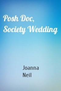Posh Doc, Society Wedding