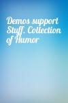 - Demos support Stuff. Collection of Humor