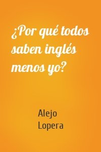 ¿Por qué todos saben inglés menos yo?