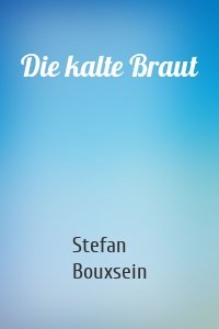 Die kalte Braut