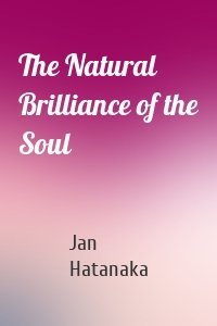 The Natural Brilliance of the Soul