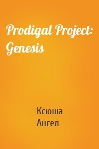 Prodigal Project: Genesis