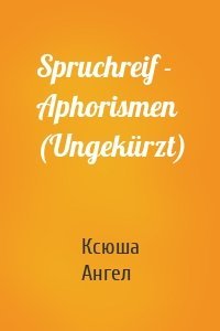 Spruchreif - Aphorismen (Ungekürzt)