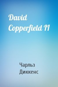 David Copperfield II