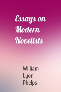 Essays on Modern Novelists