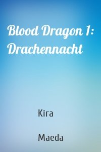 Blood Dragon 1: Drachennacht