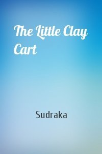 The Little Clay Cart