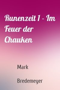 Runenzeit 1 - Im Feuer der Chauken