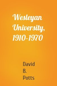 Wesleyan University, 1910–1970