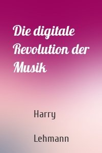 Die digitale Revolution der Musik