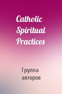 Catholic Spiritual Practices