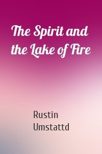 The Spirit and the Lake of Fire