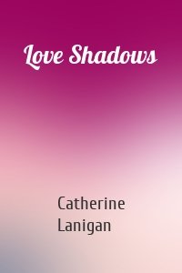 Love Shadows