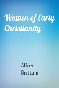 Women of Early Christianity