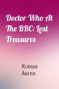 Doctor Who At The BBC: Lost Treasures