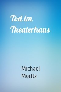 Tod im Theaterhaus