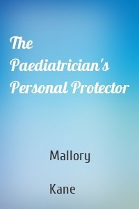 The Paediatrician's Personal Protector