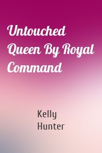 Untouched Queen By Royal Command