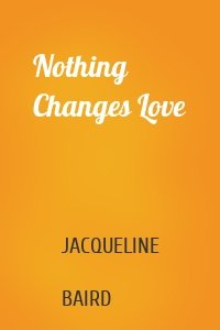 Nothing Changes Love