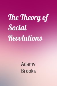 The Theory of Social Revolutions
