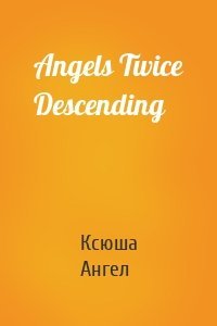 Angels Twice Descending