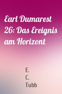 Earl Dumarest 26: Das Ereignis am Horizont