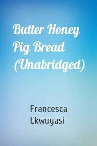 Butter Honey Pig Bread (Unabridged)