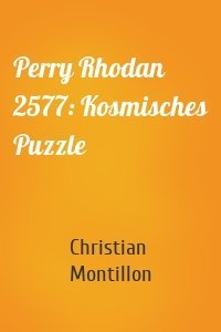 Perry Rhodan 2577: Kosmisches Puzzle