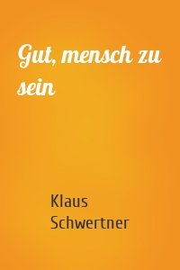 Gut, mensch zu sein