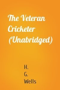 The Veteran Cricketer (Unabridged)