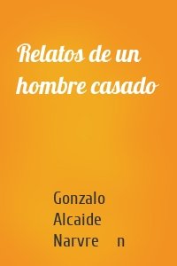 Relatos de un hombre casado