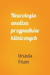 Neurologia - analiza przypadków klinicznych