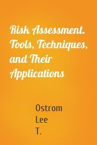 Risk Assessment. Tools, Techniques, and Their Applications