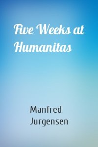 Five Weeks at Humanitas