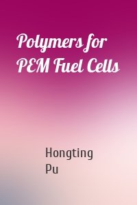 Polymers for PEM Fuel Cells