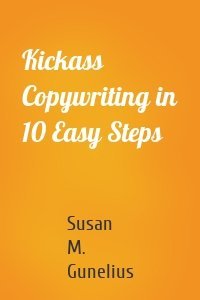 Kickass Copywriting in 10 Easy Steps