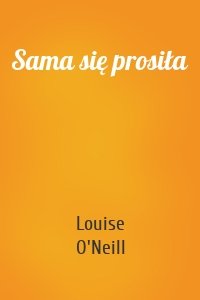 Sama się prosiła