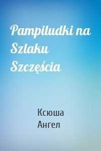 Pampiludki na Szlaku Szczęścia