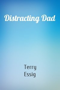 Distracting Dad
